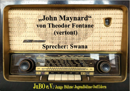 „John Maynard“ von Theodor Fontane  (vertont)  Sprecher: Swana